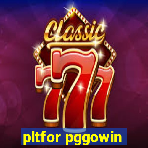 pltfor pggowin